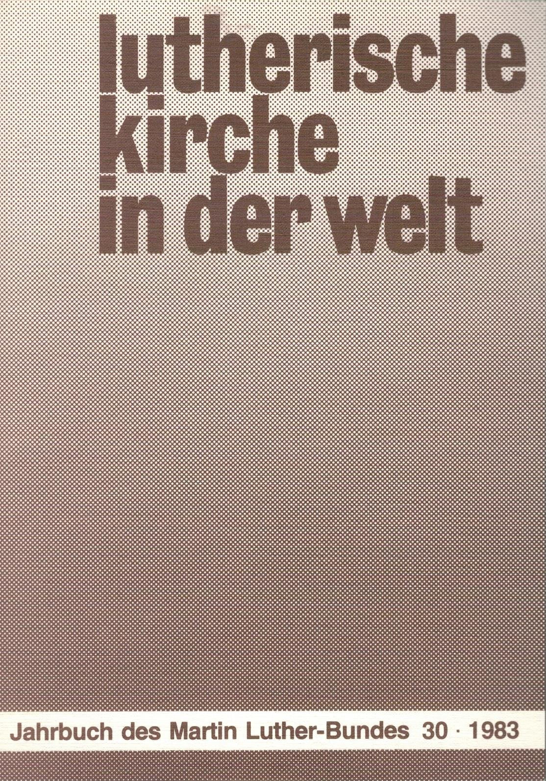Lutherische Kirche in der Welt. - Erlangen : Martin-Luther-Verlag Folge 30 Books