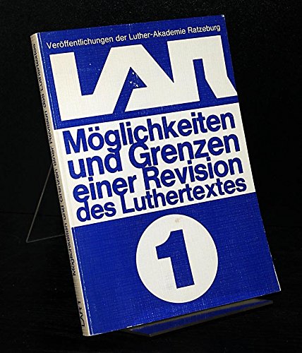 Moglichkeiten und Grenzen einer Revision des Luthertextes (Veroffentlichungen der Luther-Akademie e.V. Ratzeburg) (German Edition) Books