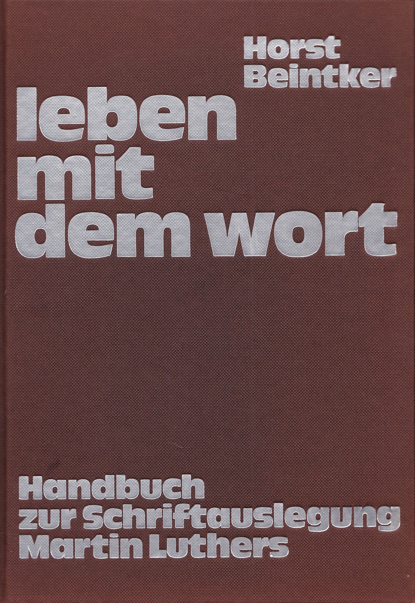 Leben mit dem Wort: Handbuch zur Schriftauslegung Martin Luthers Memories