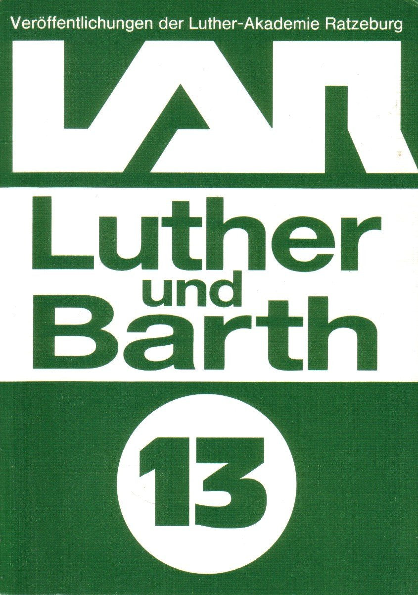 Luther und Barth (Veröffentlichungen der Luther-Akademie e. V. Ratzeburg) Politics & History