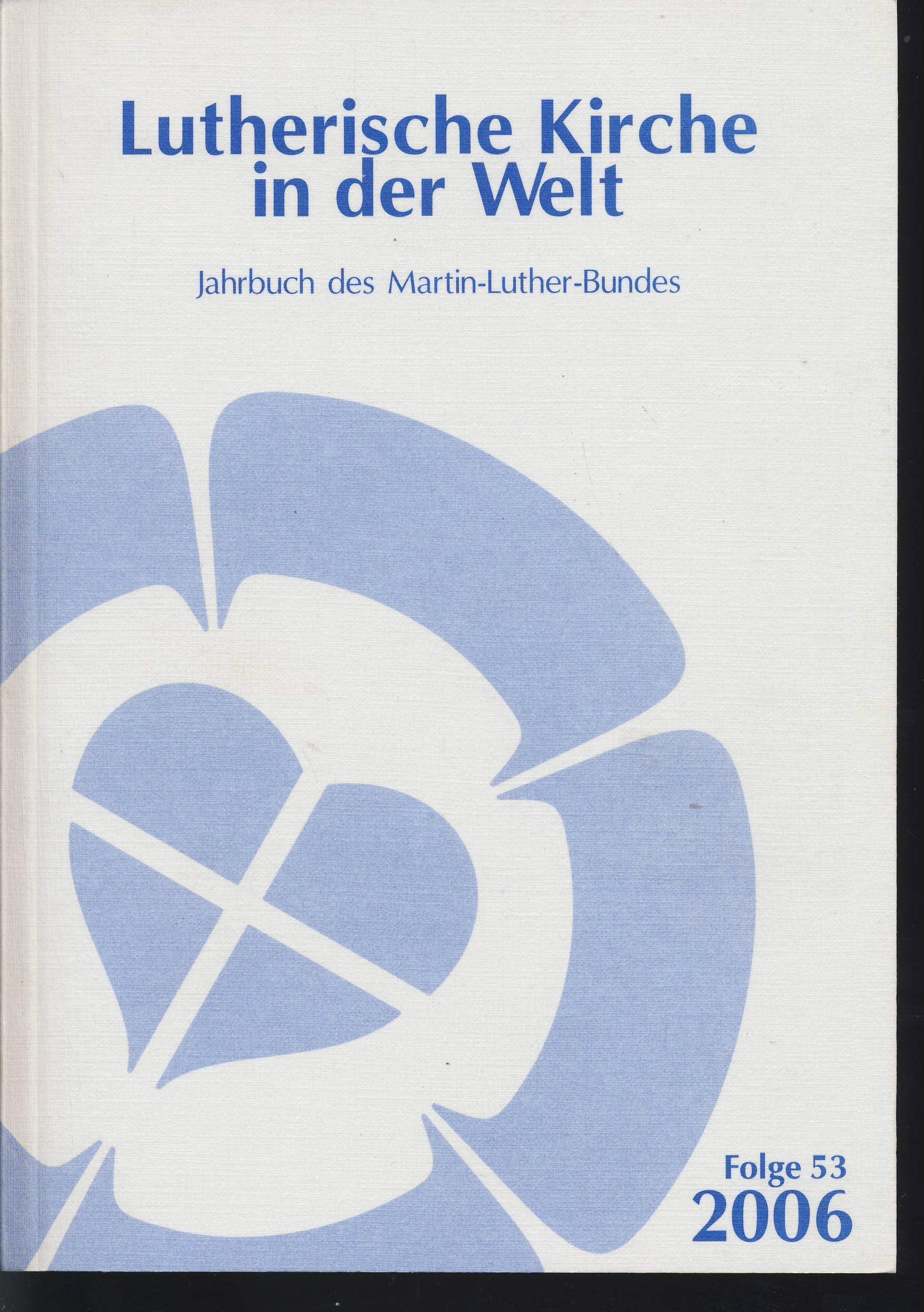 Lutherische Kirche in der Welt (Jahrbuch des Martin-Luther-Bundes), Flg. 53 Memories
