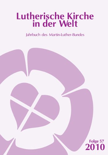 Lutherische Kirche in der Welt. Jahrbuch des Martin Luther-Bundes / Lutherische Kirche in der Welt: Jahrbuch des Martin-Luther-Bundes Religion & Esotericism