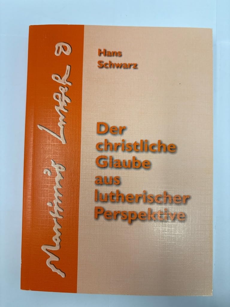 Der christliche Glaube aus lutherischer Perspektive Religion & Esotericism
