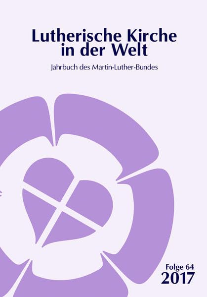 Lutherische Kirche in der Welt. Jahrbuch des Martin Luther-Bundes / Lutherische Kirche in der Welt: Jahrbuch des Martin-Luther-Bundes Religion & Esotericism