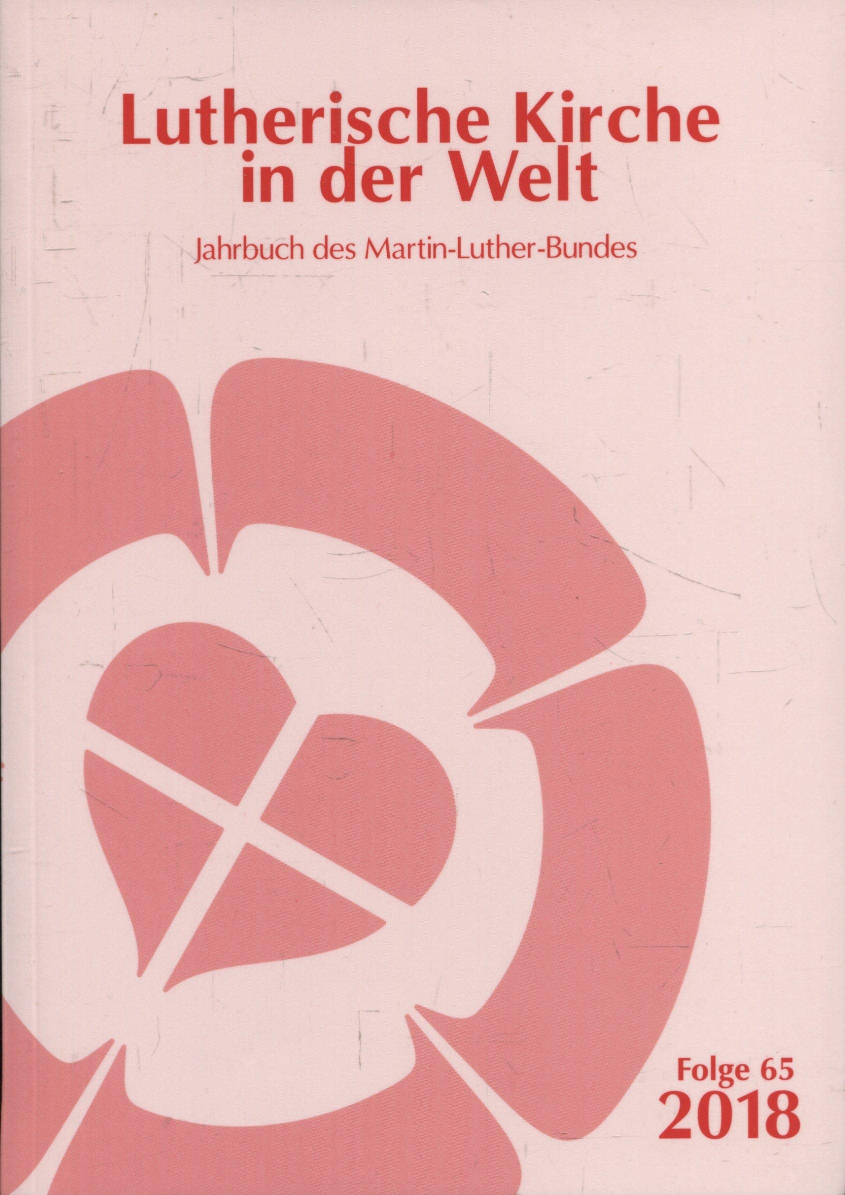 Lutherische Kirche in der Welt. Jahrbuch des Martin Luther-Bundes / Lutherische Kirche in der Welt: Jahrbuch des Martin-Luther-Bundes Religion & Esotericism