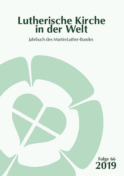 Lutherische Kirche in der Welt. Jahrbuch des Martin Luther-Bundes / Lutherische Kirche in der Welt: Jahrbuch des Martin-Luther-Bundes Religion & Esotericism