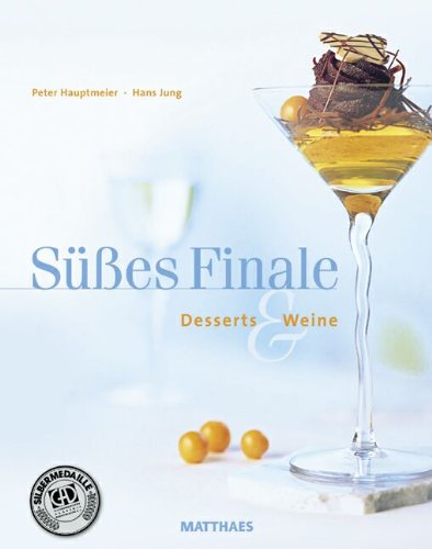 Süßes Finale: Desserts & Weine Cooking & Enjoying