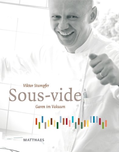 Sous-Vide: Garen im Vakuum Cooking & Enjoying