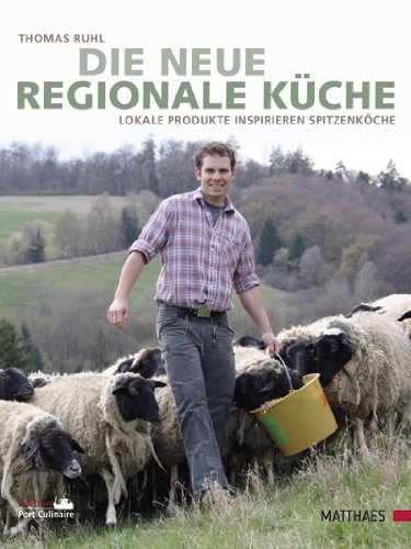 Die neue regionale Küche: Lokale Produkte inspirieren Spitzenköche Cooking & Enjoying