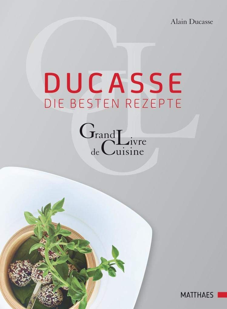 Ducasse - die besten Rezepte: Grand Livre de Cuisine Leisure, Home & Garden
