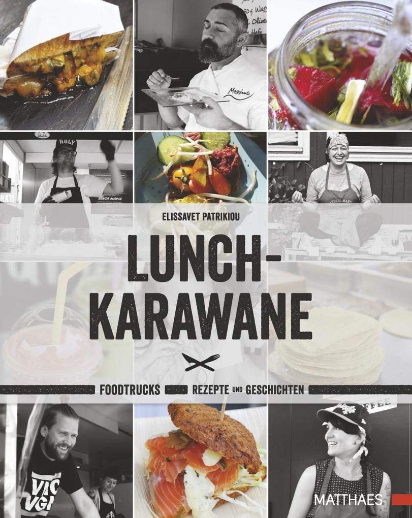 Lunch-Karawane: Foodtrucks, Rezepte und Geschichten Leisure, Home & Garden
