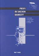 Profi in Sachen Bankett, m. CD-ROM: Grundkurs zur professionellen Bankettorganisation. Auf CD: Demo-Version v. 'BANKETTprofi' Health, Nutrition & Fitness