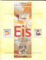 Eis - Praxishandbuch der traditionellen und handwerklichen Speiseeisherstellung Cooking & Enjoying