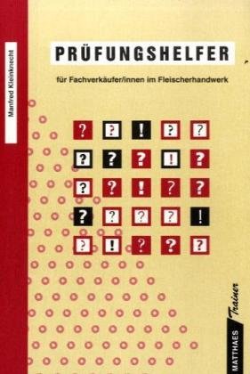 Prüfungshelfer für die Fachverkäufer/-innen im Fleischerhandwerk: Über 1000 Prüfungsfragen mit Antworten: Über 1000 Prüfungsfragen m. Antworten. Study Guides