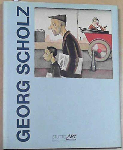 Georg Scholz 1890-1945. Malerei - Zeichnung - Druckgraphik Film, Art & Culture
