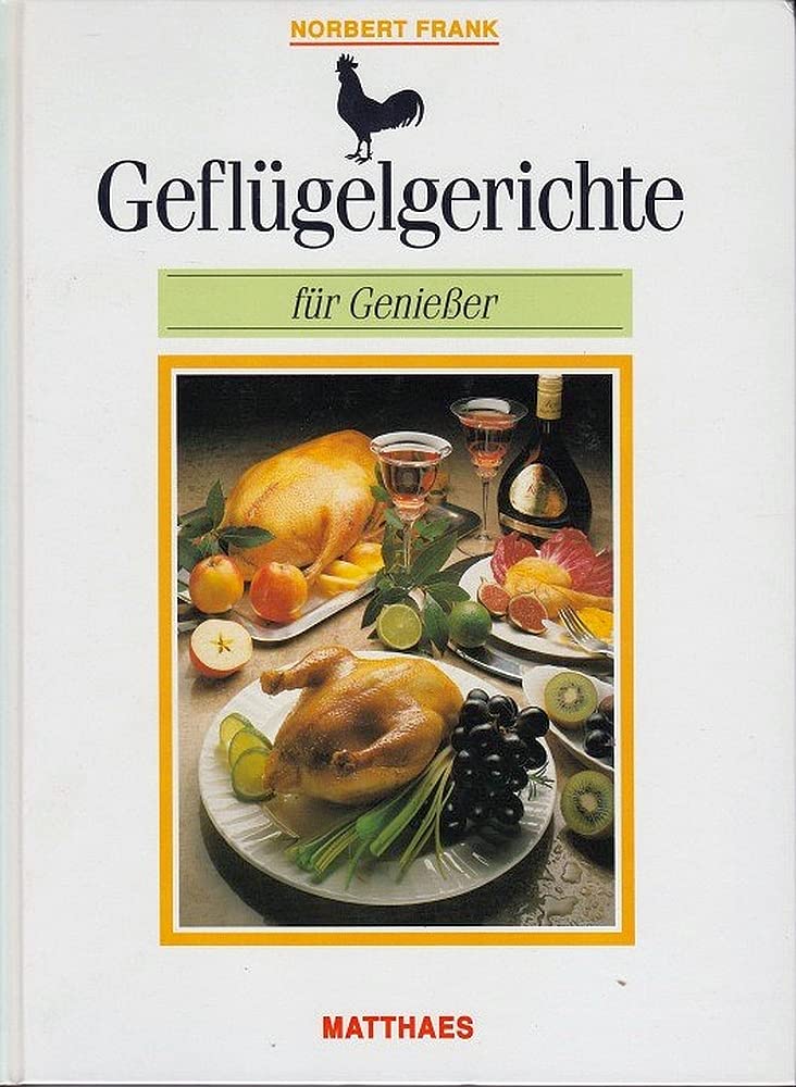 Geflügelgerichte für Genießer Cooking & Enjoying