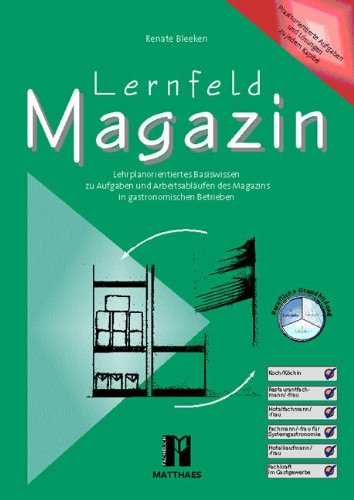 Lernfeld Magazin: Lehrplanorientiertes Basiswissen zu Aufgaben und Arbeitsabläufen des Magazins in gastronomischen Betrieben Study Guides