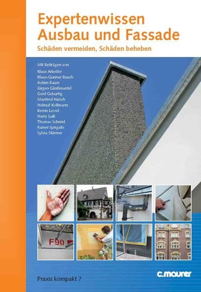 Expertenwissen Ausbau und Fassade: Schäden vermeiden, Schäden beheben (Praxis kompakt) Business & Technology