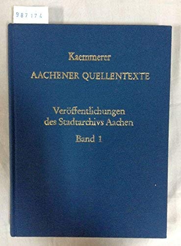 Aachener Quellentexte (Veroffentlichungen des Stadtarchivs Aachen ; Bd. 1) (German Edition) book