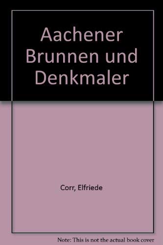 Aachener Brunnen und Denkmäler. Art & Literature