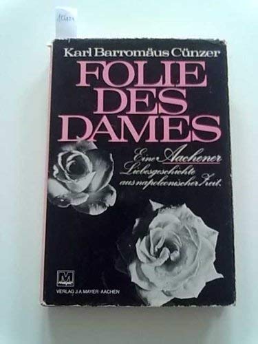 Folie des Dames - Eine Aachener Liebesgeschichte aus napoleonischer Zeit Books