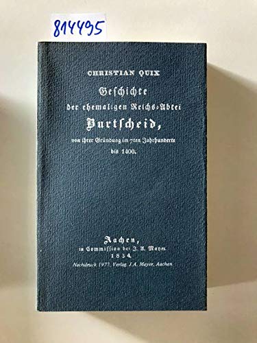 Geschichte der ehemaligen Reichs-Abtei Burtscheid, von ihrer Gründung im 7ten Jahrhunderte bis 1400 : nebst Urgeschichte d. Fleckens Stolberg, d. Städtchens Gangelt u.e. Übersicht d. Länder zwischen Ruhr u. Maas bis auf Karl d.G. ; mit 192 Urkunden. book