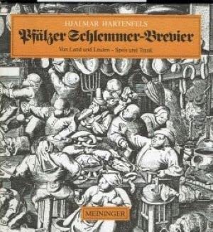 Pfälzer Schlemmer-Brevier. Von Land und Leuten - Speis und Trank der Südlichen Weinstrasse Books