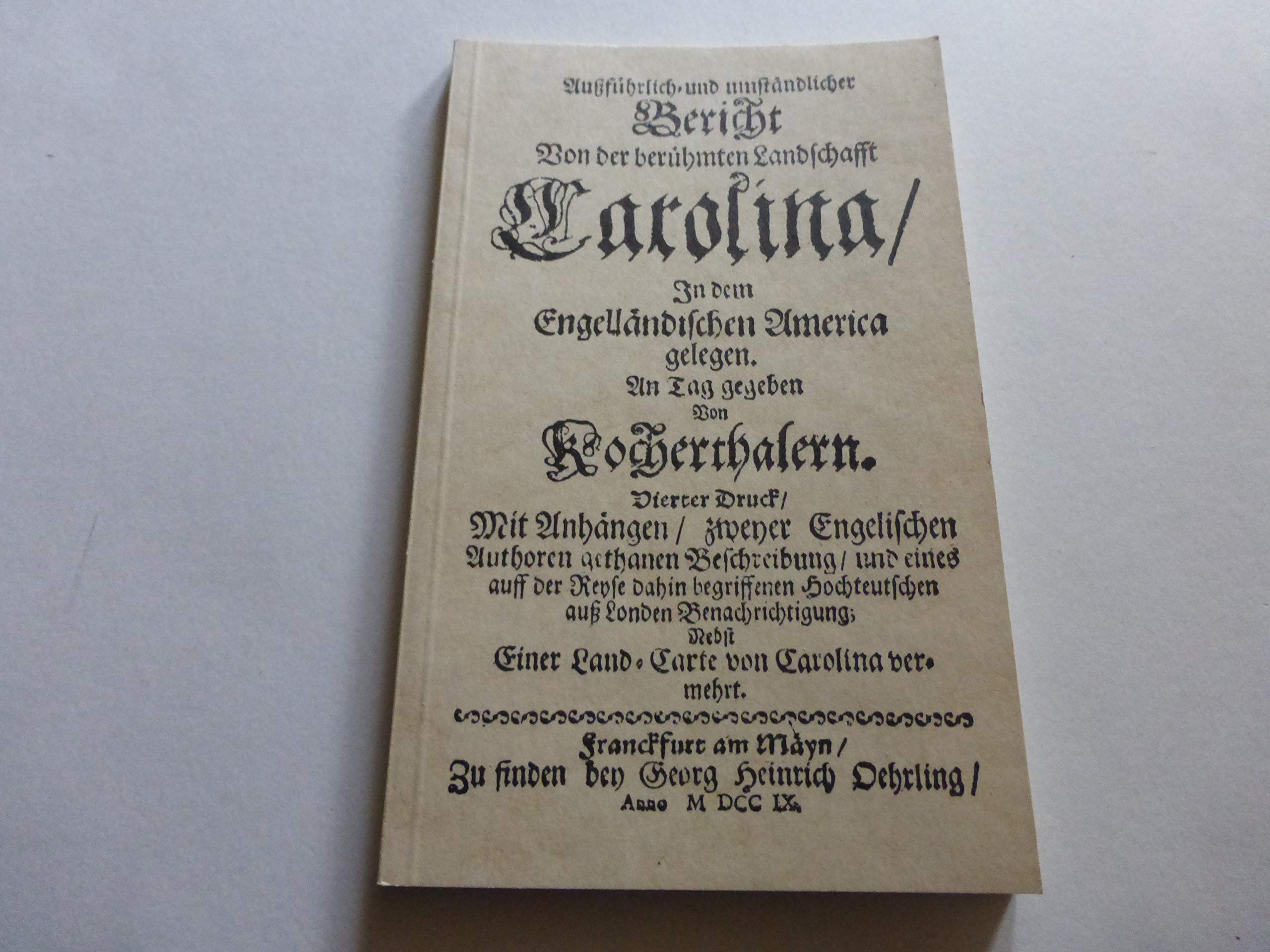 Ausführlich- und umständlicher Bericht von der berühmten landschafft Carolina in dem engelländischen America gelegen Books