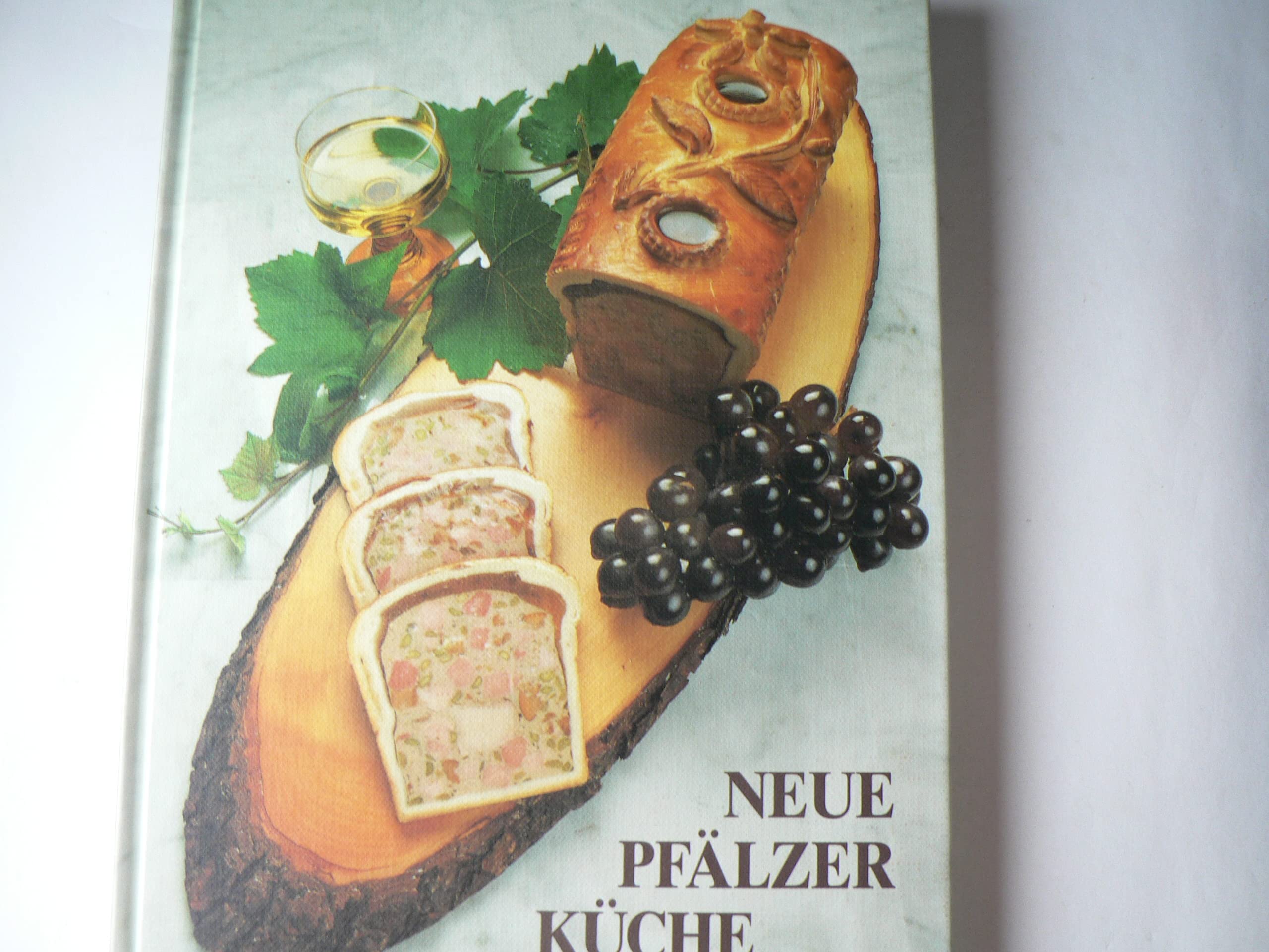 Neue Pfälzer Küche. 100 ausgewählte Rezeptideen Cooking & Enjoying