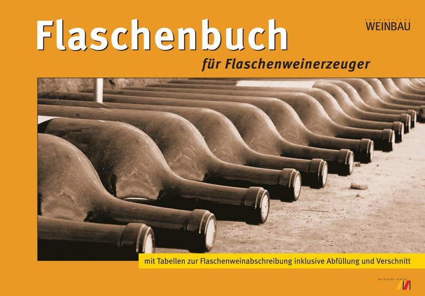Weinbuch Flaschenbuch für Weinerzeuger: mit Tabellen zur Flaschenweinabschreibung inklusive Abfüllung und Verschnitt Natural Sciences