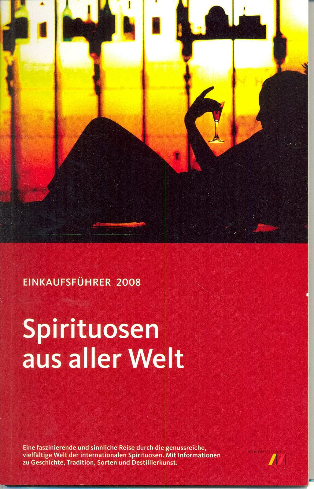 Einkaufsführer Spirituosen 2008: Spirituosen aus aller Welt Lifestyle