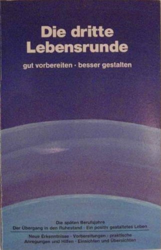 Die dritte Lebensrunde gut vorbereiten - besser gestalten Books
