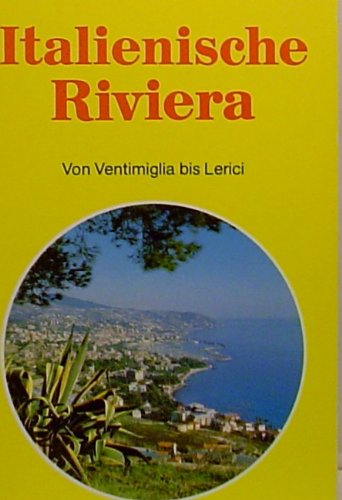 Italienische Riviera. Von Ventimiglia bis Lerici Books