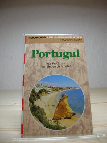 Portugal. Die Provinzen von Süden bis Norden Travel