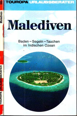 Malediven. Baden - surfen - segeln - tauchen im Indischen Ozean Travel Books