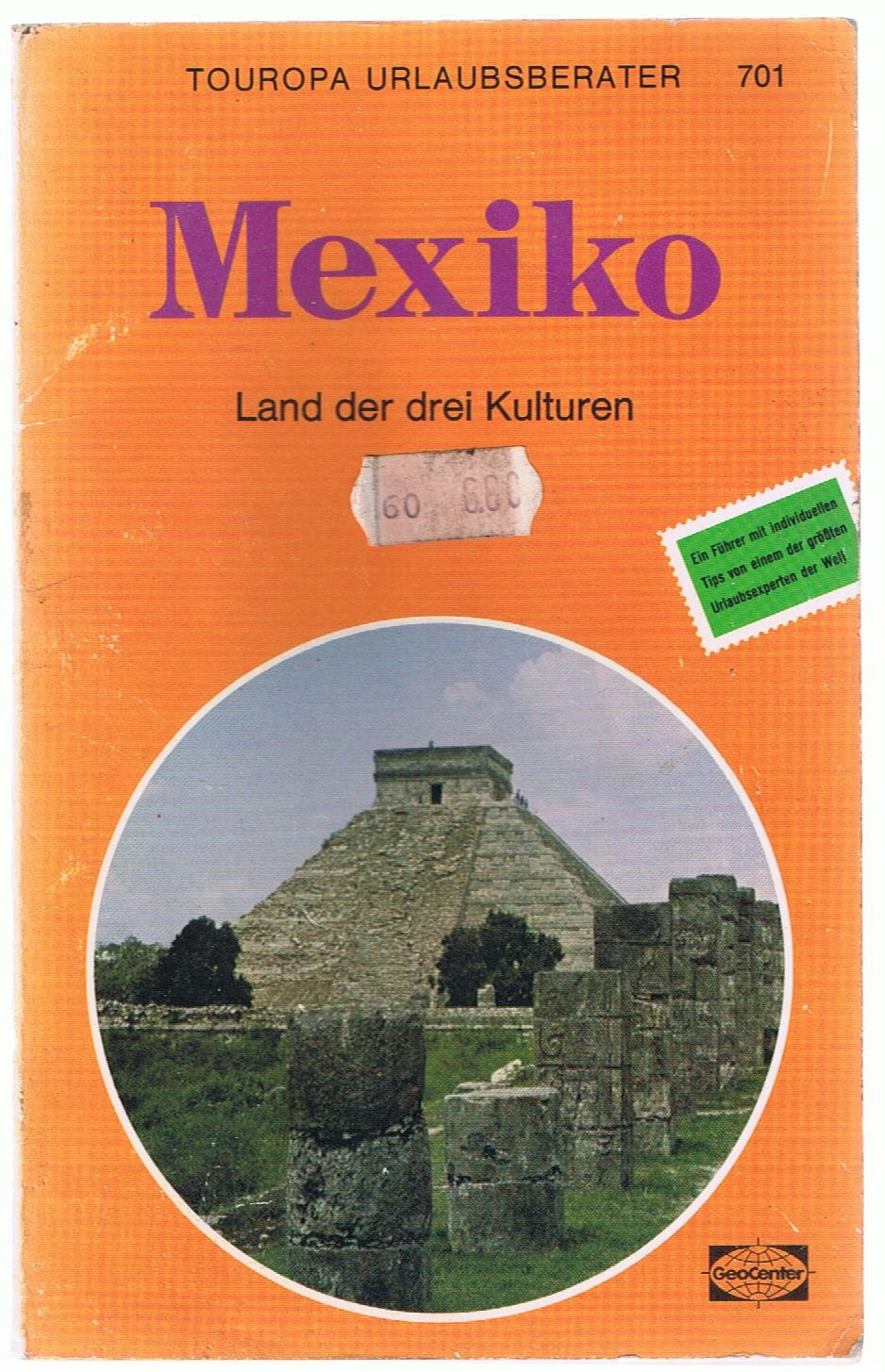 Mexiko. Land der drei Kulturen (Touropa Urlaubsberater) Travel