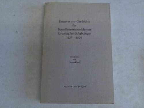 Geschichte des Benediktinerklosters Urspring bei Schelklingen 1127-1806. Außenbeziehungen, Konventsleben, Grundbesitz Books