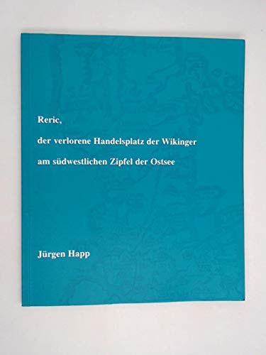 Reic, der verlorene Handelsplatz der Wikinger am südwestlichen Zipfel der Ostsee Books