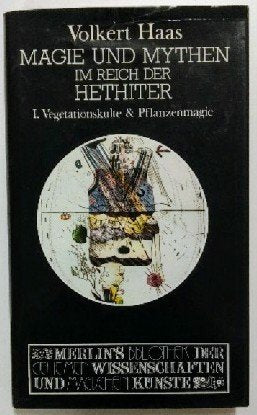 Magie und Mythen im Reich der Hethiter: Vegetationskulte und Pflanzenmagie: 6 book