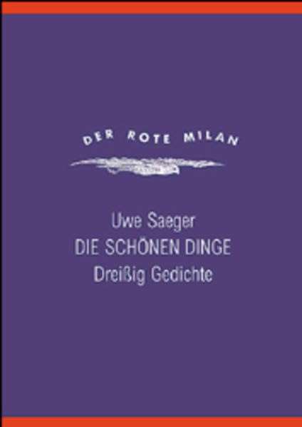Die schönen Dinge: Gedichte (Der Rote Milan) Poetry