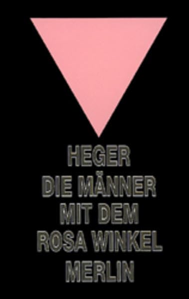 Die Männer mit dem Rosa Winkel: Der Bericht eines Homosexuellen über seine KZ-Haft 1939-1945. Nachwort von Kurt Krickler Memories