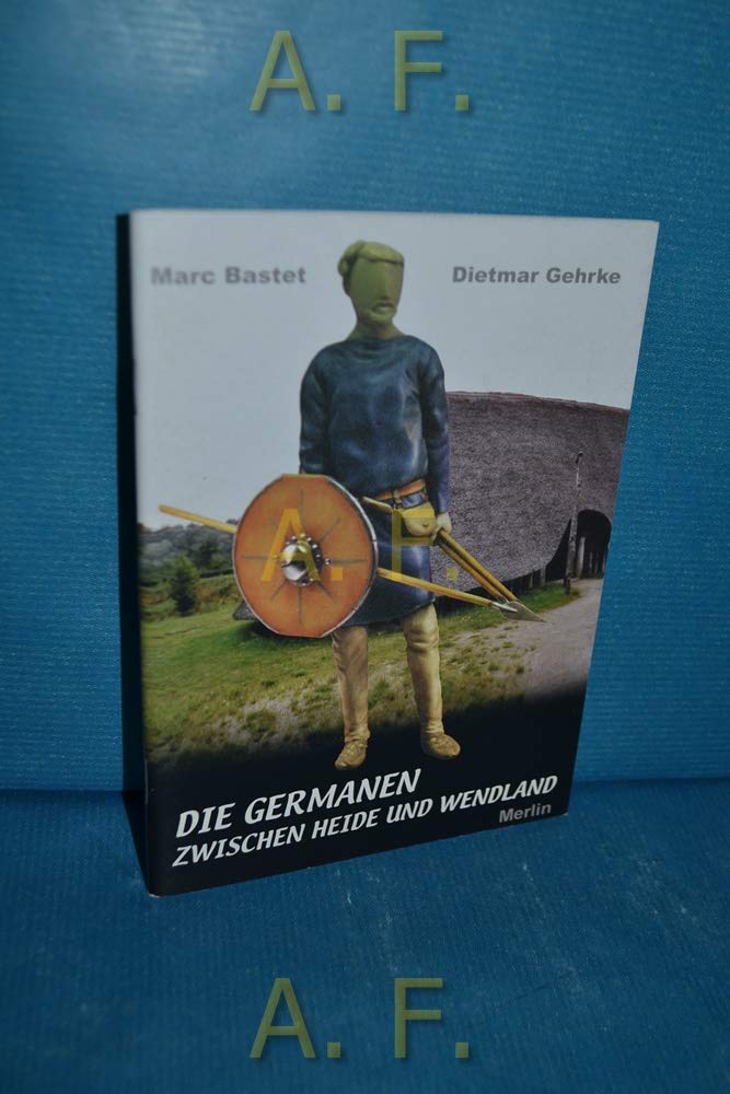 Die Germanen zwischen Heide und Wendland: Ein Streifzug durch die Vorgeschichte der Landkreise Lüneburg, Lüchow, Dannenberg und Uelzen (Merlin Regional) Film, Art & Culture