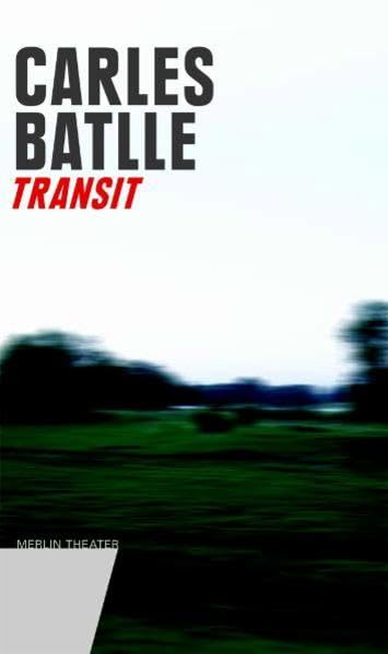 Transit: Theaterstück, Interview, Essay (Merlin Theater) Drama