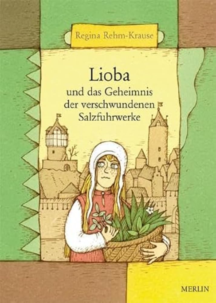 Lioba und das Geheimnis der verschwundenen Salzfuhrwerke: Eine historische Kriminalgeschichte für Kinder (Merlin Regional) Novels & Short Stories