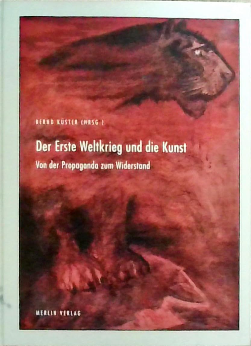 Der Erste Weltkrieg und die Kunst: Von der Propaganda zum Widerstand Film, Art & Culture