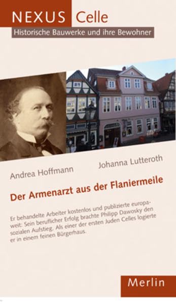 Der Armenarzt in der Flaniermeile: Philipp Simon Dawosky und das Wohnhaus Zöllnerstraße Nr. 29 (NEXUS: Historische Bauwerke & ihre Bewohner) Politics & History