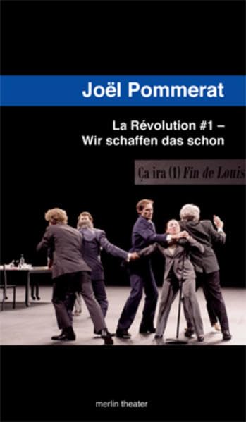La Révolution #1 – Wir schaffen das schon (Merlin Theater) Drama