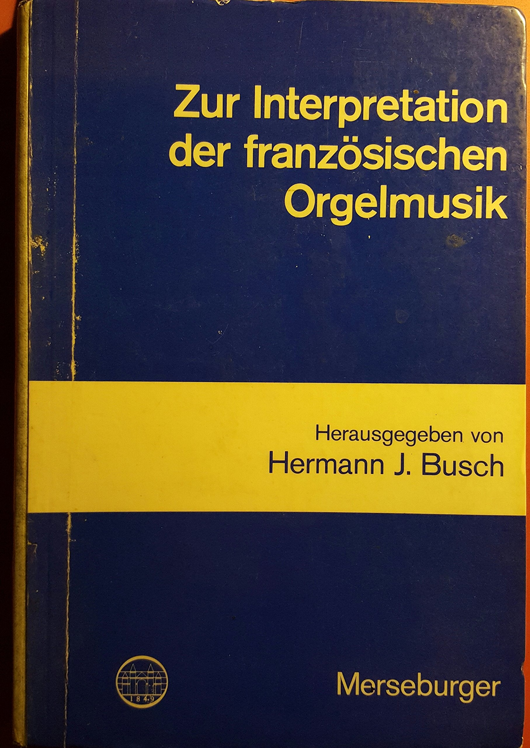 Zur Interpretation der französischen Orgelmusik (Veröffentlichungen der Gesellschaft der Orgelfreunde) Arts & Music