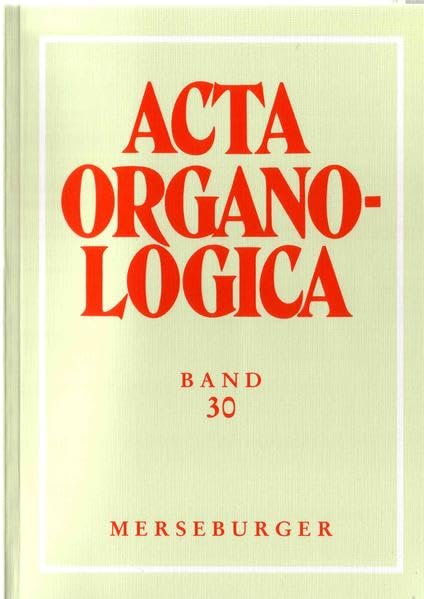 Acta Organologica / Acta Organologica, Band 30: Jahrbuch mit Abhandlungen über alle Gebiete der Orgelwissenschaft (Acta Organologica: Jahrbuch mit Abhandlungen über alle Gebiete der Orgelwissenschaft) Arts & Music