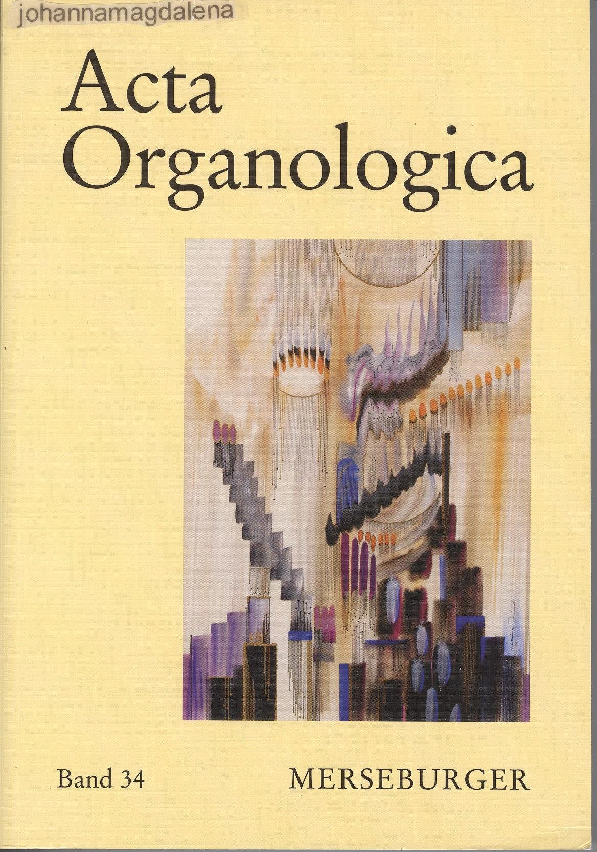 Acta Organologica, Band 34 (Acta Organologica: Jahrbuch mit Abhandlungen über alle Gebiete der Orgelwissenschaft) Arts & Music